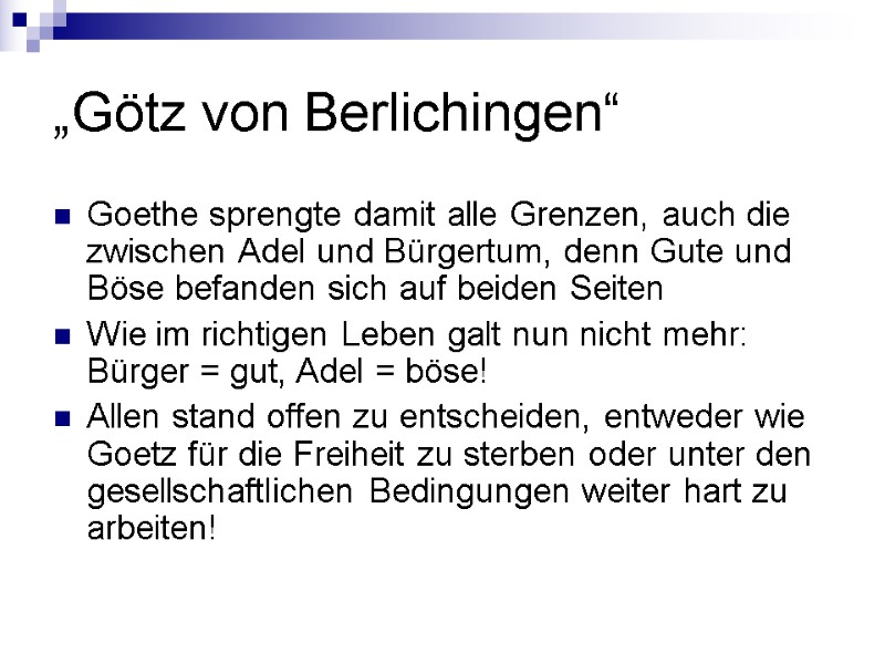 „Götz von Berlichingen“ Goethe sprengte damit alle Grenzen, auch die zwischen Adel und Bürgertum,